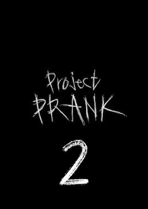 Project PRANK: Project PRANK 2